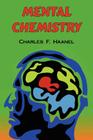 Mental Chemistry: The Complete Original Text By Charles F. Haanel Cover Image