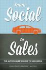 From Social to Sales: The Auto Dealer's Guide to New Media By Douglas Donascimento, James Mayfield, Cheran Ratnam Cover Image