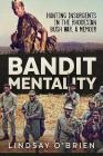 Bandit Mentality: Hunting Insurgents in the Rhodesian Bush War. a Memoir By Lindsay O'Brien Cover Image