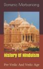 History of Hinduism: Pre-Vedic and Vedic Age Cover Image