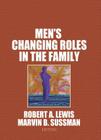 Men's Changing Roles in the Family By Robert A. Lewis, Marvin B. Sussman Cover Image