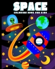 Space Coloring Book for Kids: Amazing Outer Space Coloring Book with Planets, Spaceships, Rockets, Astronauts and More for Children 4-8 (Childrens B By Amazing Activities Press Cover Image