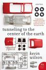 Tunneling to the Center of the Earth: Stories By Kevin Wilson Cover Image