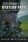 Journey to Dyatlov Pass: An Explanation of the Mystery Cover Image
