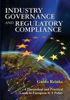 Industry Governance and Regulatory Compliance: A Theoretical and Practical Guide to European ICT Policy Cover Image