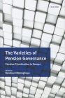 The Varieties of Pension Governance: Pension Privatization in Europe By Bernhard Ebbinghaus (Editor) Cover Image