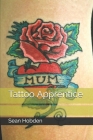 Tattoo Apprentice By Sean Hobden Cover Image