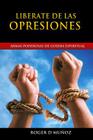 Liberate de las Opresiones: Armas Poderosas de Guerra Espiritual Cover Image