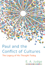 Paul and the Conflict of Cultures By E. A. Judge, James R. Harrison (Editor) Cover Image