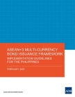 ASEAN+3 Multi-Currency Bond Issuance Framework: Implementation Guidelines for the Philippines By Asian Development Bank Cover Image