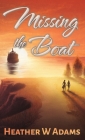 Missing the Boat By Heather W. Adams Cover Image