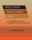 Executive Employment Law: A Handbook for Minnesota Executives Cover Image