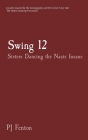 Swing 12: Sisters Dancing the Nazis Insane By Pj Fenton Cover Image