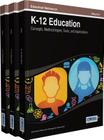K-12 Education: Concepts, Methodologies, Tools, and Applications (3 Vols) By Irma, Information Reso Management Association (Editor) Cover Image