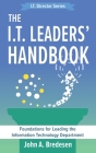 The I.T. Leaders' Handbook: Foundations for Leading the Information Technology Department Cover Image