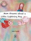 Mum dreams about a Little Lightning Bug (Books about the Little Lightning Bug's Journey) By Judit Franch Cover Image