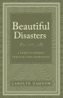 Beautiful Disasters: A Family's Journey Through Teen Depression By Carolyn Zahnow Cover Image