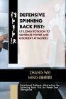 Defensive Spinning Back Fist: Utilizing Rotation to Generate Power and Disorient Attackers: Rotational Defense: Mastering the Spinning Back Fist for Cover Image