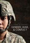 Gender, War, and Conflict (Gender and Global Politics) By Laura Sjoberg Cover Image