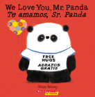 We Love You, Mr. Panda / Te amamos, Sr. Panda (Bilingual) Cover Image