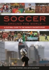 Soccer around the World: A Cultural Guide to the World's Favorite Sport By Charles Parrish, John Nauright Cover Image