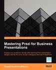 Mastering Prezi for Business Presentations Cover Image