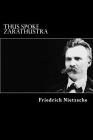 Thus Spoke Zarathustra By Friedrich Wilhelm Nietzsche Cover Image