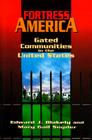 Fortress America: Gated Communities in the United States By Edward J. Blakely, Mary Gail Snyder Cover Image