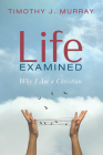 Life Examined By Timothy J. Murray Cover Image