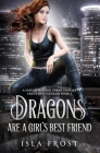 Dragons Are a Girl's Best Friend: A Fast, Feel-Good Urban Fantasy By Isla Frost Cover Image