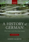 A History of German: What the Past Reveals about Today's Language Cover Image