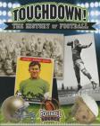 Touchdown! the History of Football (Football Source) Cover Image