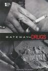 Gateway Drugs (Opposing Viewpoints) Cover Image
