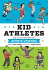 Kid Athletes: True Tales of Childhood from Sports Legends (Kid Legends #2) Cover Image