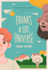 Thanks a Lot, Universe: A Novel By Chad Lucas Cover Image