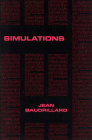 Simulations (Semiotext(e) / Foreign Agents) By Jean Baudrillard, Phil Beitchman (Translated by), Paul Foss (Translated by), Paul Patton (Translated by) Cover Image