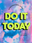 Do It Today: An Encouragement Journal (Start Before You’re Ready) By Kara Cutruzzula Cover Image