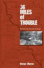 36 Miles of Trouble: The Story of the West River RR By Victor Morse Cover Image
