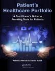 Patient's Healthcare Portfolio: A Practitioner's Guide to Providing Tool for Patients By Rebecca Mendoza Saltiel Busch Cover Image