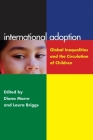 International Adoption: Global Inequalities and the Circulation of Children By Laura Briggs, Diana Marre (Editor) Cover Image