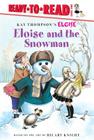 Eloise and the Snowman (Kay Thompson's Eloise) By Lisa McClatchy, Tammie Lyon (Illustrator) Cover Image