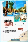 Dubai travel Guide.: A complete guide to visitors and tourists to Dubai. Cover Image