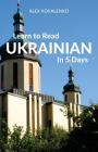 Learn to Read Ukrainian in 5 Days By Alex Kovalenko Cover Image