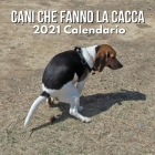 Calendario 2021 Cani Che Fanno La Cacca: Calendario Per Cani 2021 - Regalo Divertente - Regali Cani Natale By Ellon Summers Cover Image