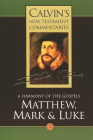 Calvin's New Testament Commentaries: Matthew, Mark & Luke By John Calvin, T. H. L. Parker (Translator), David W. Torrance (Editor) Cover Image