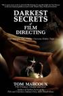 Darkest Secrets of Film Directing: How Successful Film Directors Overcome Hidden Traps By Tom Marcoux Cover Image