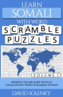 Learn Somali with Word Scramble Puzzles Volume 1: Learn Somali Language Vocabulary with 110 Challenging Bilingual Word Scramble Puzzles Cover Image