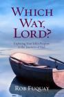 Which Way, Lord?: Exploring Your Life's Purpose in the Journeys of Paul By Rob Fuquay Cover Image