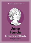 Jane Fonda: In Her Own Words (In Their Own Words) By Suzanne Sonnier (Editor) Cover Image