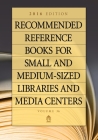 Recommended Reference Books for Small and Medium-Sized Libraries and Media Centers: 2016 Edition, Volume 36 By Juneal M. Chenoweth (Editor) Cover Image